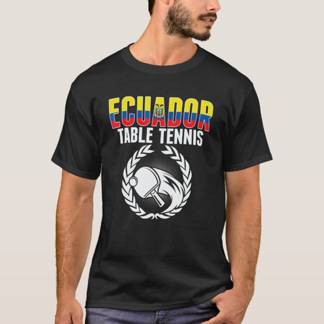 Ecuador Table Tennis   Ecuadorean Ping Pong Suppor T-Shirt (Front)