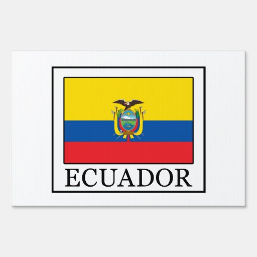 Ecuador Yard Sign | Zazzle