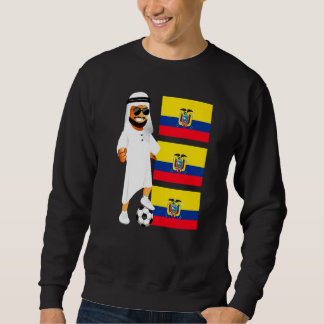 Ecuadorian Sheik Ecuador Flag Soccer Sweatshirt