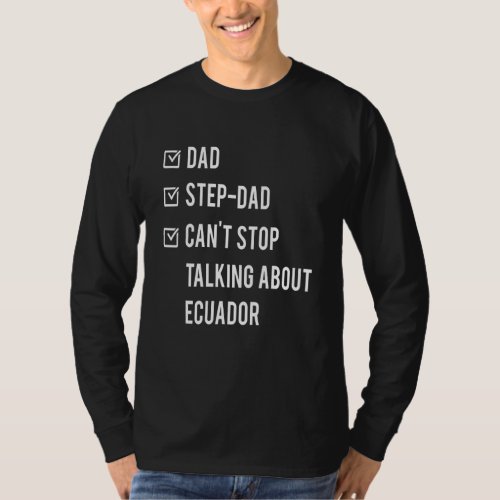 Ecuadorian Step Dad Australia Born Papa Fathers D T_Shirt