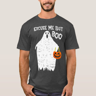 Ecuse Me But Boo Funny Cute Ghost Funny Halloween T-Shirt