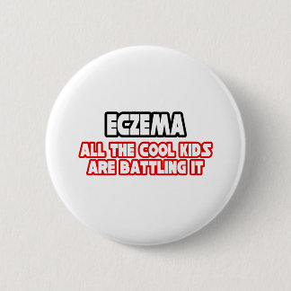 Eczema...Cool Kids Pinback Button