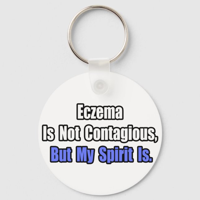 Eczema Is Not Contagious.. Keychain (Front)
