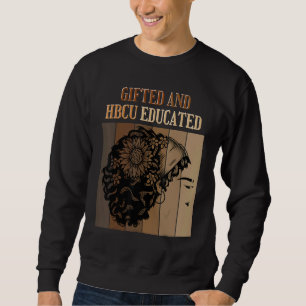 ed And HBCU Educated Historical Black Colleges Sweatshirt