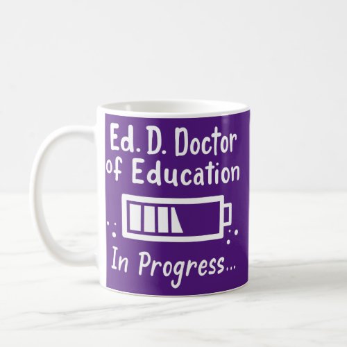 Ed D Doctor of Education Doctoral Degree  Coffee Mug