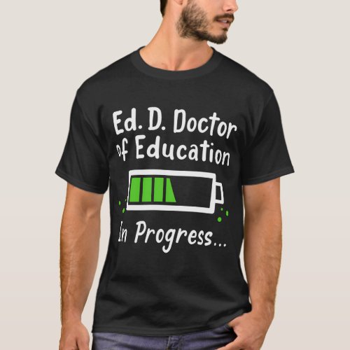 Ed D Doctor Of Education Doctorate T_Shirt