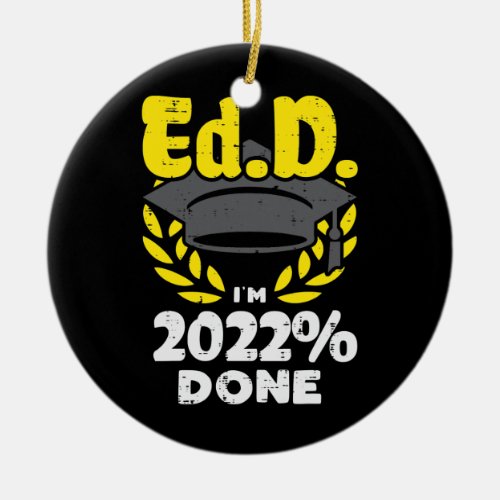 Ed D Im 2022 Done Education Doctor Graduation Ceramic Ornament