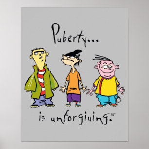 Ed, Edd, n Eddy - Puberty Is Unforgiving Poster