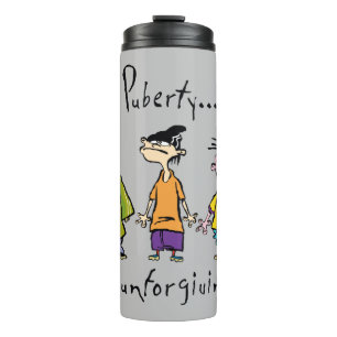 Ed, Edd, n Eddy - Puberty Is Unforgiving Thermal Tumbler