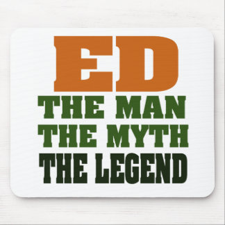 Ed  - the Man, the Myth, the Legend! Mouse Pad