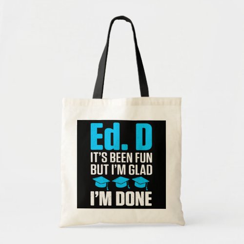 EdD Doctor of Education Fun Done Doctorate Tote Bag