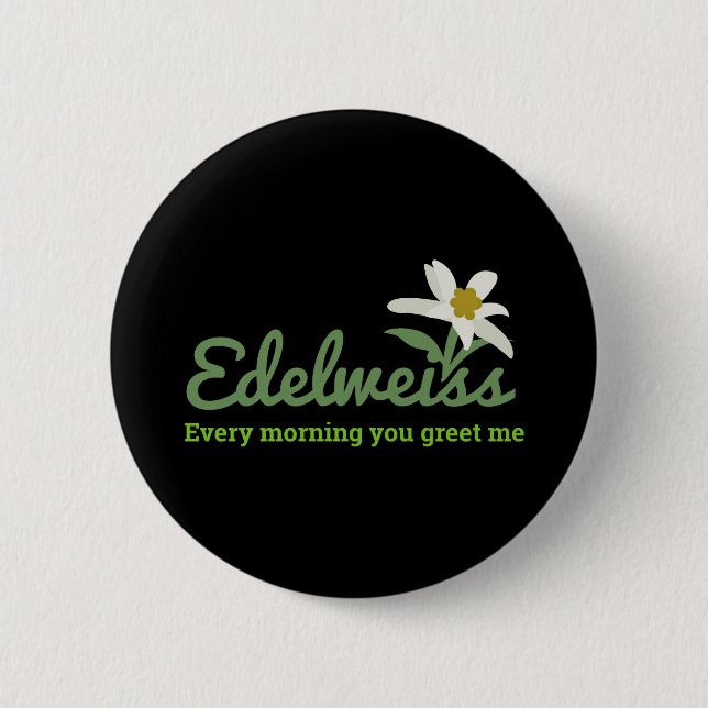 Edelweiss - Edelweiss Every Morning you Greet Me Button (Front)
