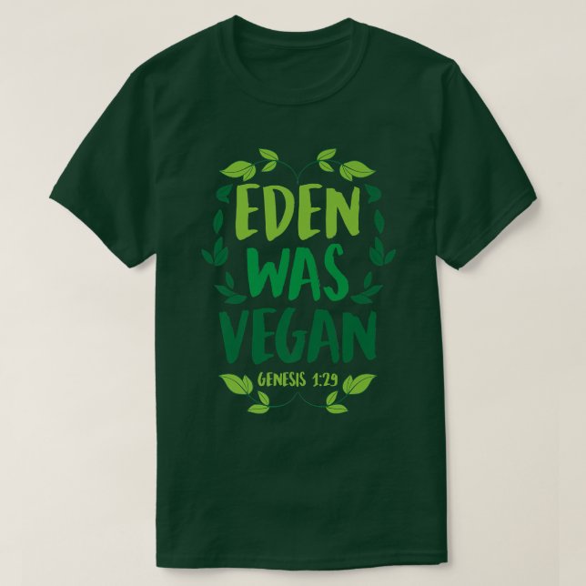 Eden Was Vegan Genesis 129 Christian Vegan Bible V T-Shirt (Design Front)