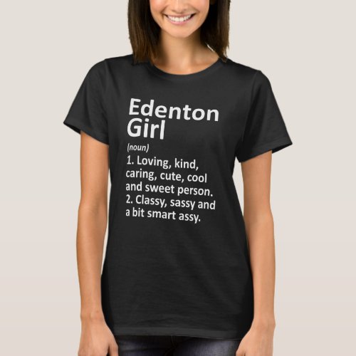 Edenton Girl Nc North Carolina Funny City Home Roo T_Shirt