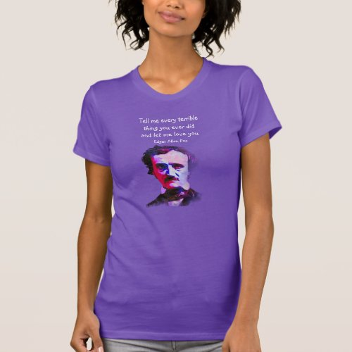 Edgar Allan Poe Author Writer Poet Love Quote  T_Shirt