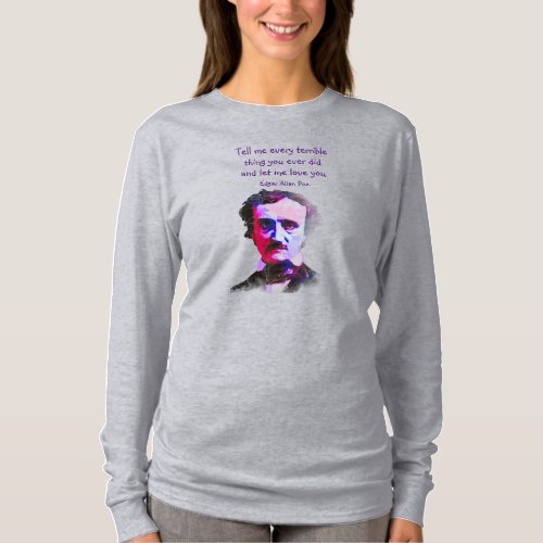 Edgar Allan Poe Author Writer Poet Love Quote   T_Shirt