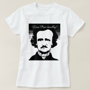 Edgar Allan Poe "Live Poe-tically" T-Shirt