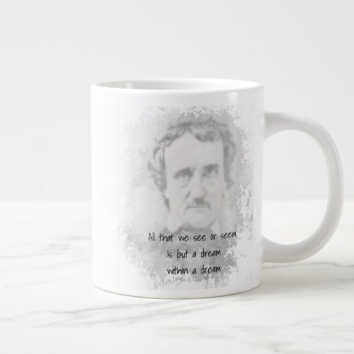 Edgar Allan Poe Poet Author Dream within a dream Giant Coffee Mug