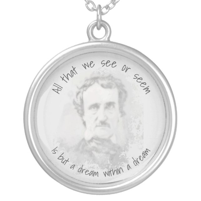 Edgar Allan Poe Poet Author Dream within a dream Silver Plated Necklace (Front)