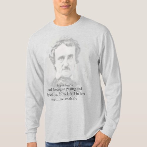 Edgar Allan Poe Poet Melancholy Quote  T_Shirt