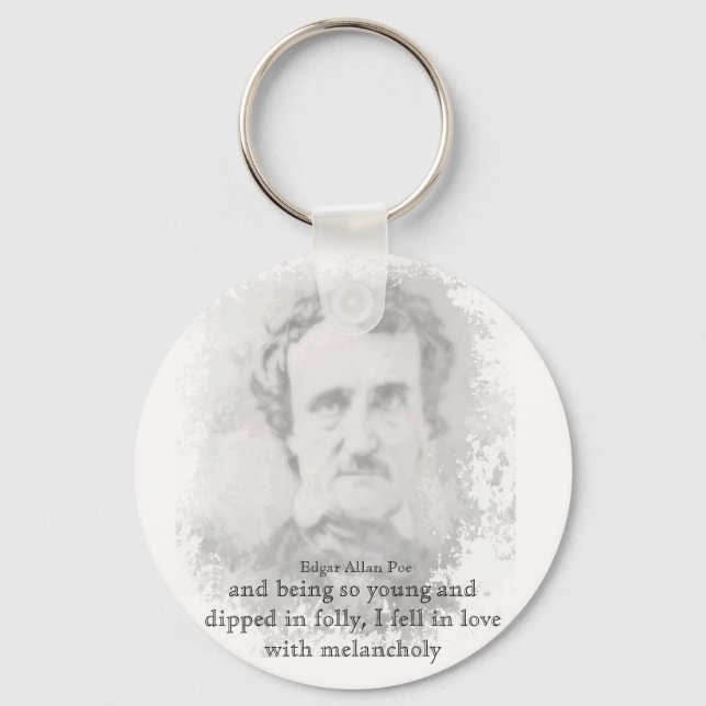 Edgar Allan Poe Poet Melancholy Quote  T-Shirt  Keychain (Front)