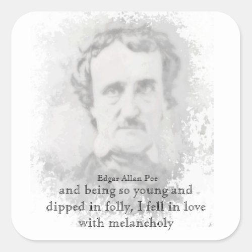 Edgar Allan Poe Poet Melancholy Quote  T_Shirt Square Sticker