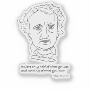 Edgar Allan Poe Portrait With Believe Quotation Sticker