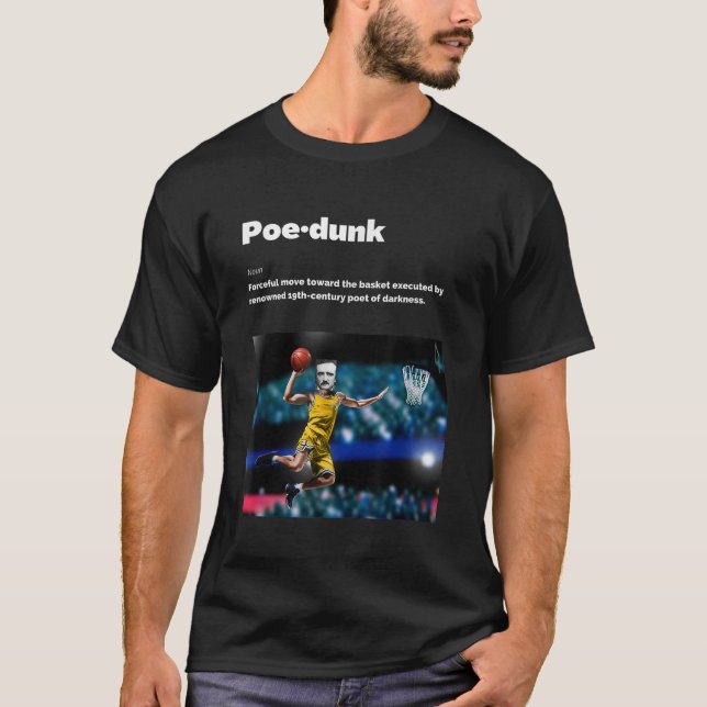 Edgar Allen Poe Humor Basketball Dunk T-Shirt (Front)