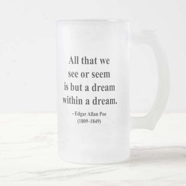 Edgar Allen Poe Quote 1a Frosted Glass Beer Mug (Right)