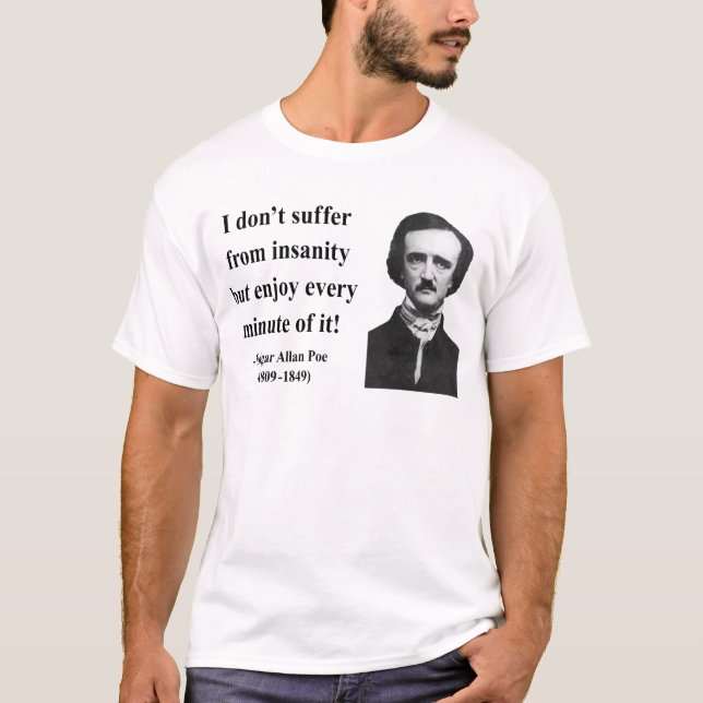 Edgar Allen Poe Quote 6b T-Shirt (Front)