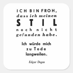 Edgar Degas Quote in German Lead Typesetting Print Square Sticker