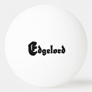 Edgelord Ping Pong Ball