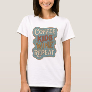 Edgy Orange COFFEE KIDS WINE REPEAT Print T-Shirt