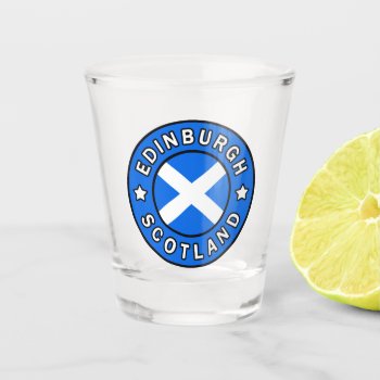 Edinburgh Scotland Shot Glass by KellyMagovern at Zazzle
