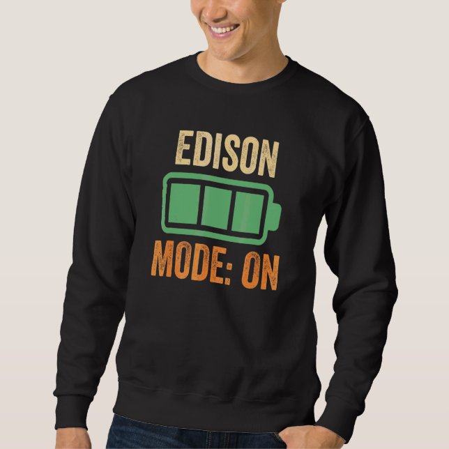 Edison Mode On Battery Design Sweatshirt (Front)