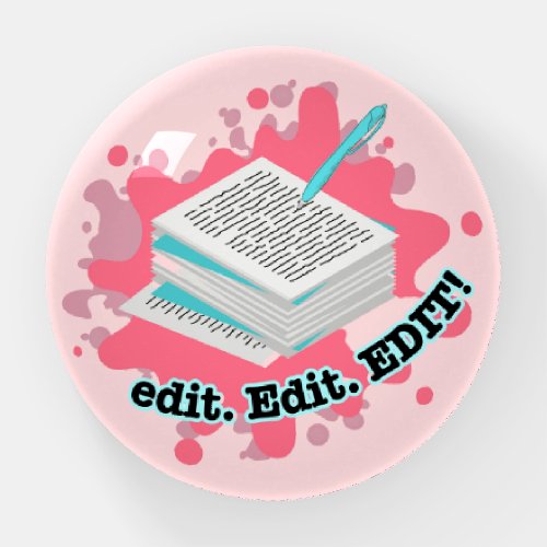 edit Edit EDIT Paperweight
