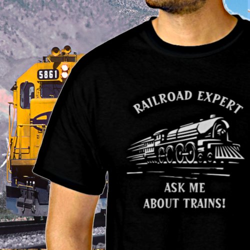 Edit Text Add Name Railroad Expert Ask About Train T_Shirt