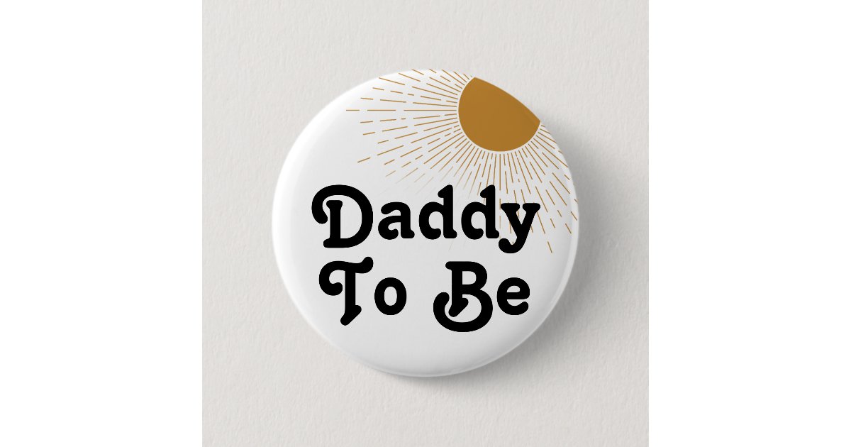 Editable Baby Shower Daddy To Be Button | Zazzle