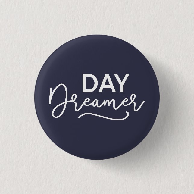 Editable Background Color Modern Day Dreamer Pinback Button (Front)