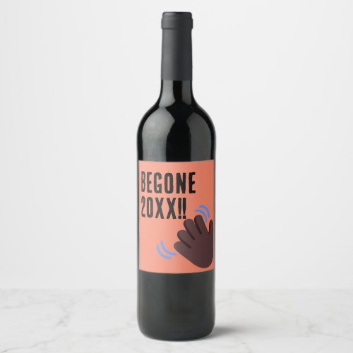 Editable Begone 20XX Waving Hand Emoji New Year Wine Label