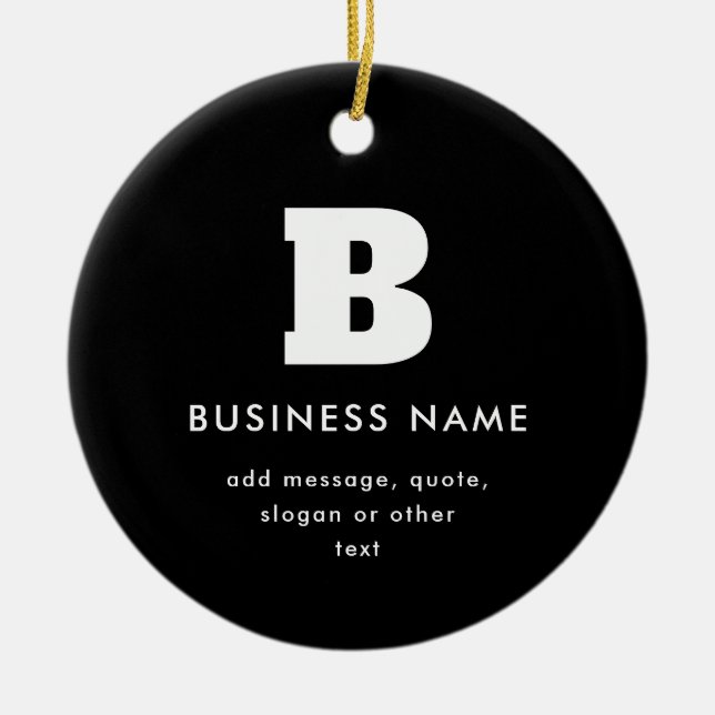 Editable Business Name & Slogan | Black & White Ceramic Ornament (Front)