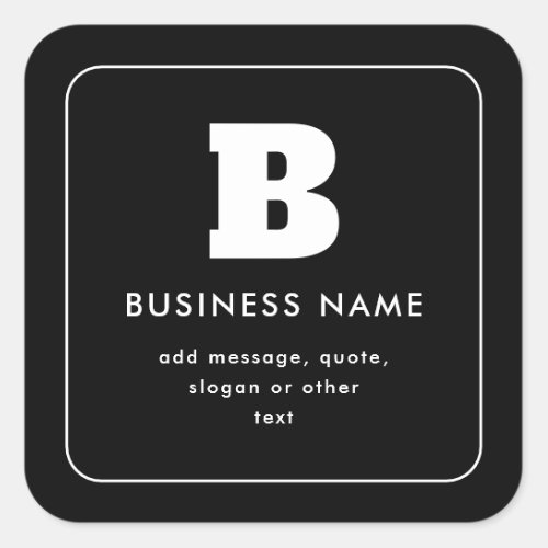 Editable Business Name  Slogan  Black  White Square Sticker