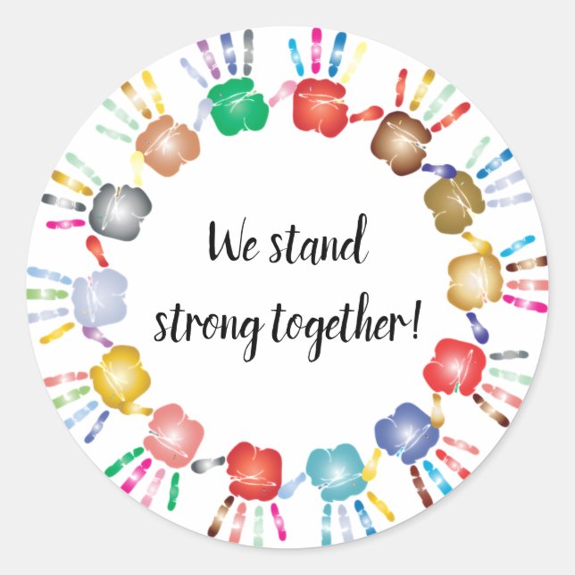 Editable Circle of Hands We Stand Strong Together Classic Round Sticker (Front)