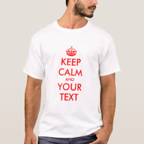 Editable Keep Calm T shirts for men and women.