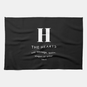 Editable Modern Monogram Name & Message Black Kitchen Towel