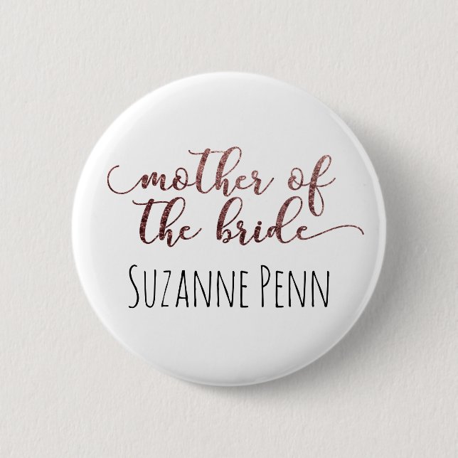 Editable Mother of the Bride Rose Gold Glitter 1 Pinback Button (Front)
