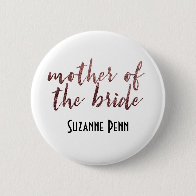Editable Mother of the Bride Rose Gold Glitter 2 Pinback Button (Front)