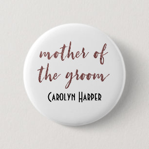 Editable Mother of the Groom Rose Gold Glitter 2 Pinback Button