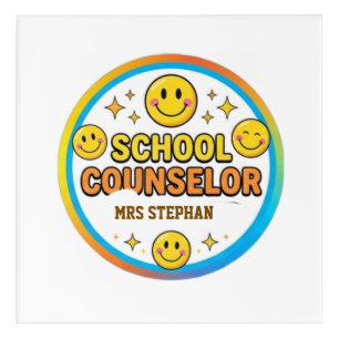 Editable Smiley Face School Counselor Sign   Brigh Acrylic Print