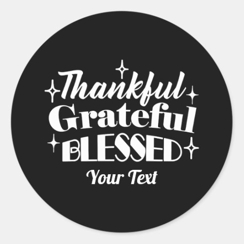 Editable Sparkling Thanksgiving Quote Design Classic Round Sticker